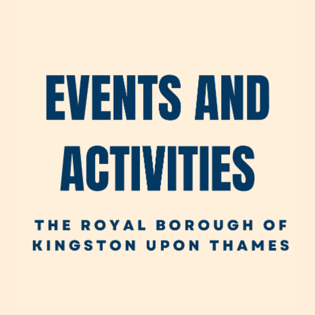 Events and Activities around the Royal Borough of Kingston upon Thames