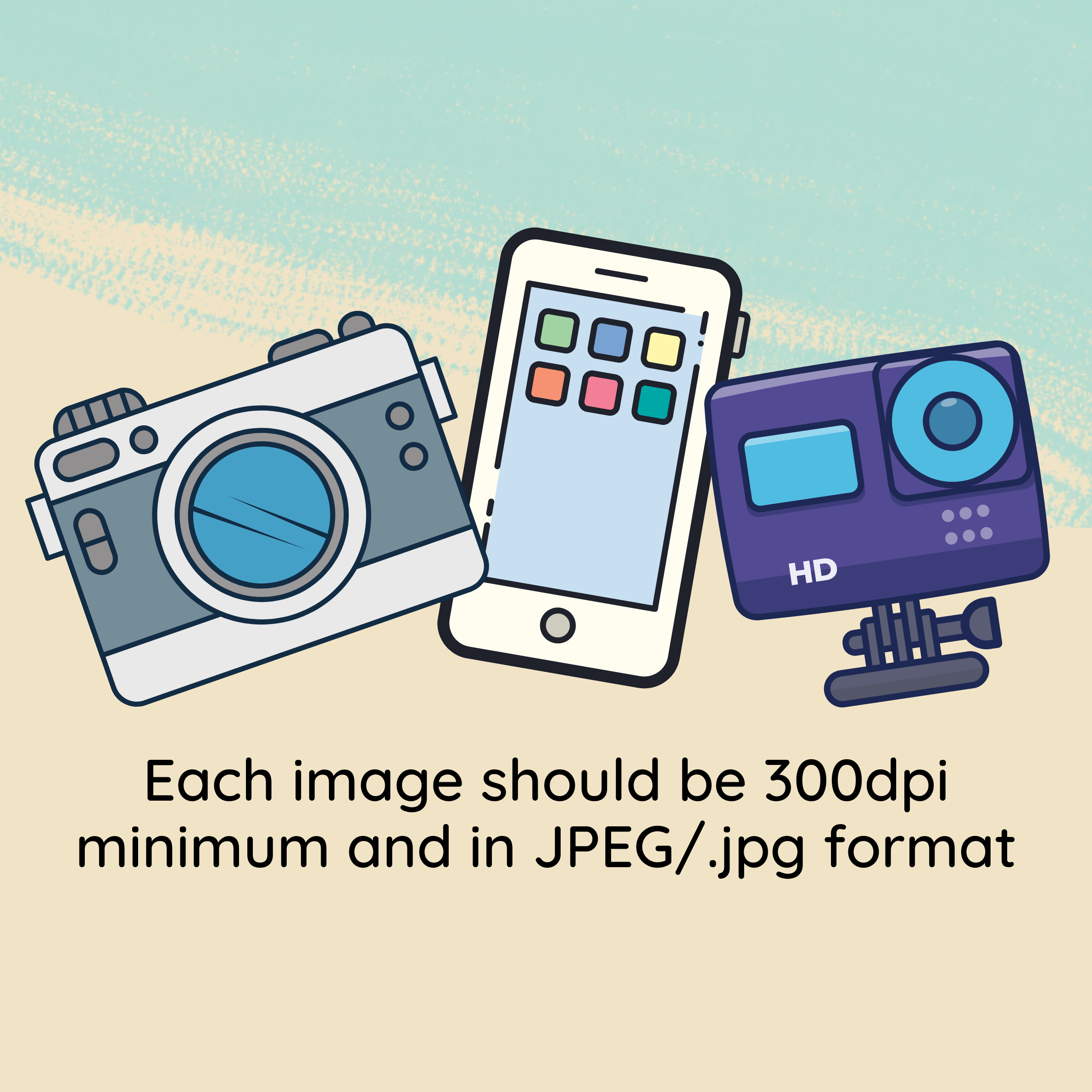 Each image should be 300dpi minimum and in JPEG/.jpg format