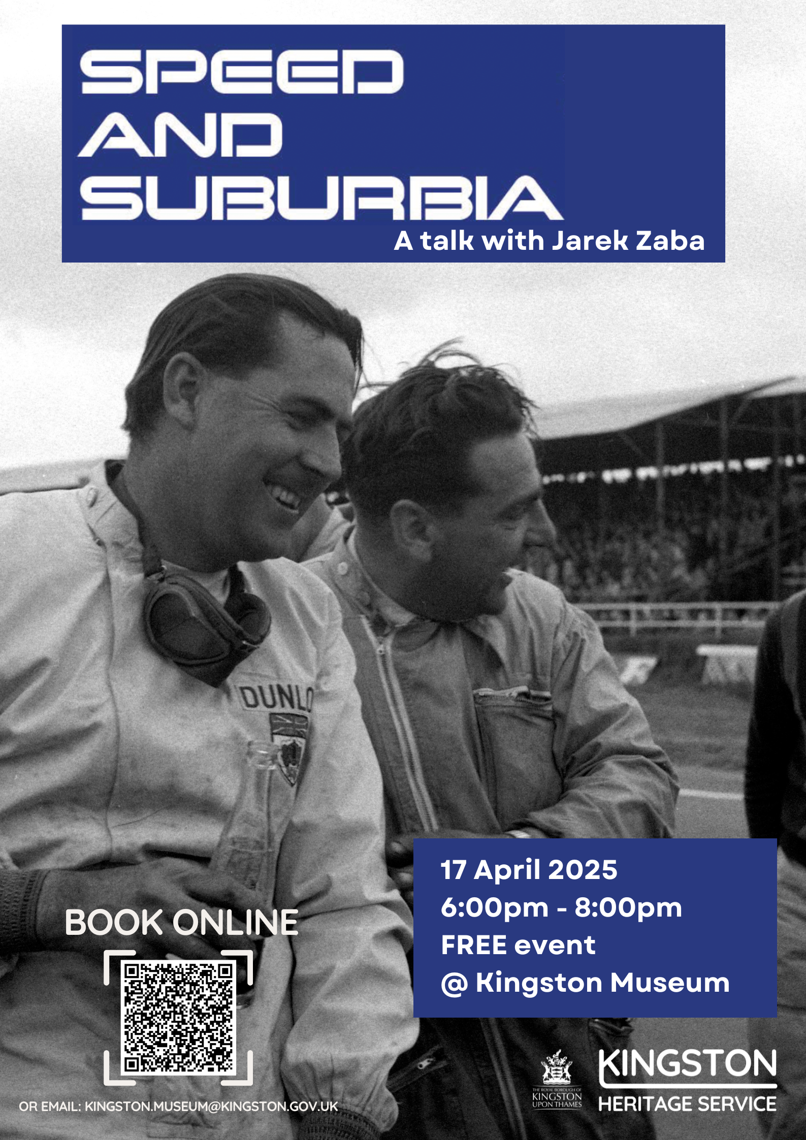 Speed and suburbia a talk with Jarek Zaba banner. 17 April 2025 at 6pm-8pm free event at Kingston museum. Shows QR code to book online