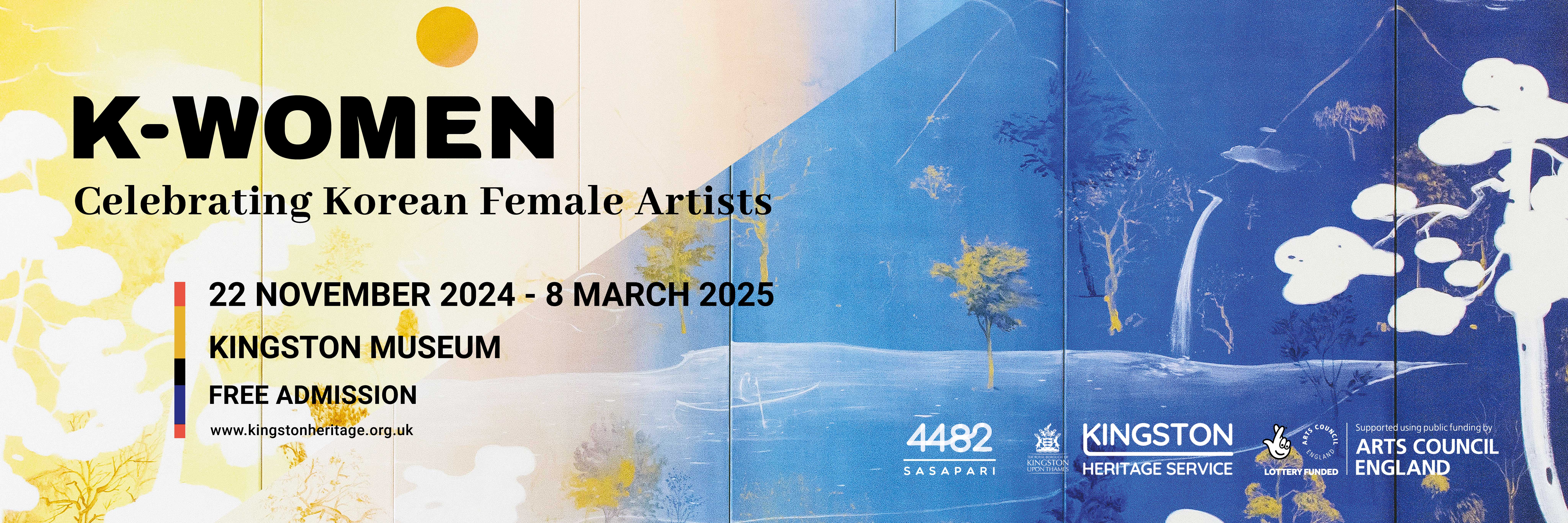 K-women banner. celebrating Korean female artists. 22 November 2024 - 8 March 2025 Kingston museum free admission